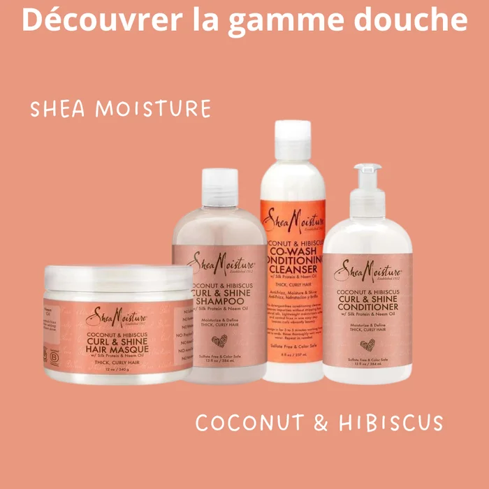 SHEA MOISTURE COCO & HIBISCUS Gamme Douche